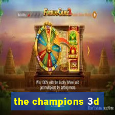 the champions 3d